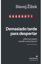 Demasiado tarde para despertar: ¿Qué nos espera cuando no hay futuro?