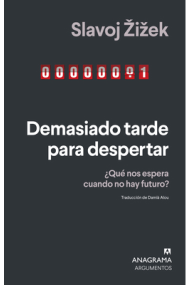 Demasiado tarde para despertar: ¿Qué nos espera cuando no hay futuro?