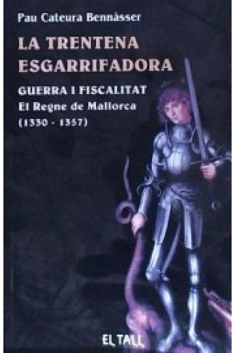 La trentena esgarrifadora. Guerra i fiscalitat. El Regne de Mallorca (1330-1357)