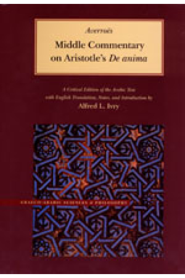 Middle commentary on Aristotle's De anima: a critical edition of the arabic text with english translation