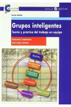 Grupos inteligentes. Teoría y práctica del trabajo en equipo