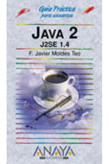 Java 2 J2SE 1.4: guia practica