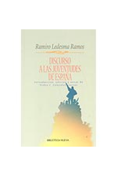 Discurso a las juventudes de España. Introducción, edición y notas de Pedro C.González Cuevas