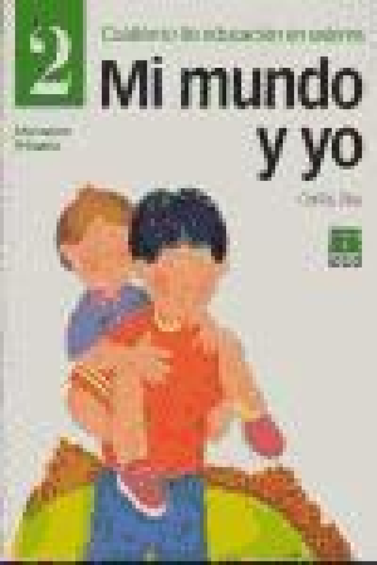 Cuaderno de educacion en valores 2. Mi mundo y yo. Educación primaria