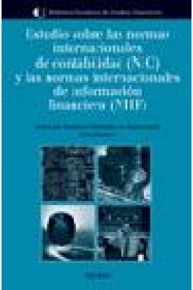 Estudio sobre las normas internacionales de contabilidad (NIC) y las normas de información financiera (NIIF)