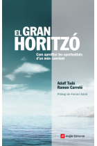 El gran horitzó. Com aprofitar les oportunitats d' un món canviant