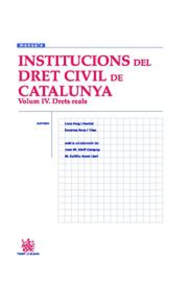 Institucions de dret civil de Catalunya IV . Drets reals