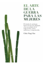 El arte de la guerra para mujeres. El tratado de estrategia básica de Sun Tzu adaptado a las necesidades de la mujer de hoy: activa, ambiciosa y comprometida