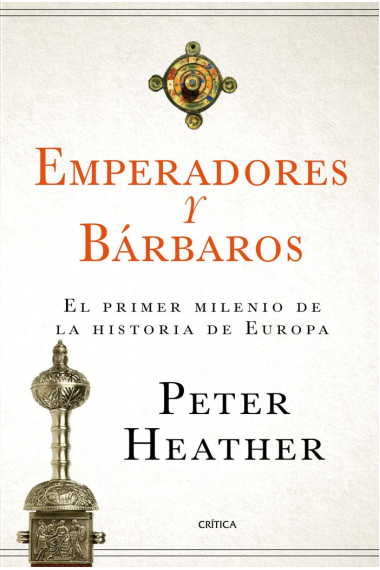 Emperadores y bárbaros. El primer milenio de la historia de Europa