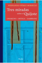 Tres miradas sobre el Quijote: Unamuno-Ortega-Zambrano