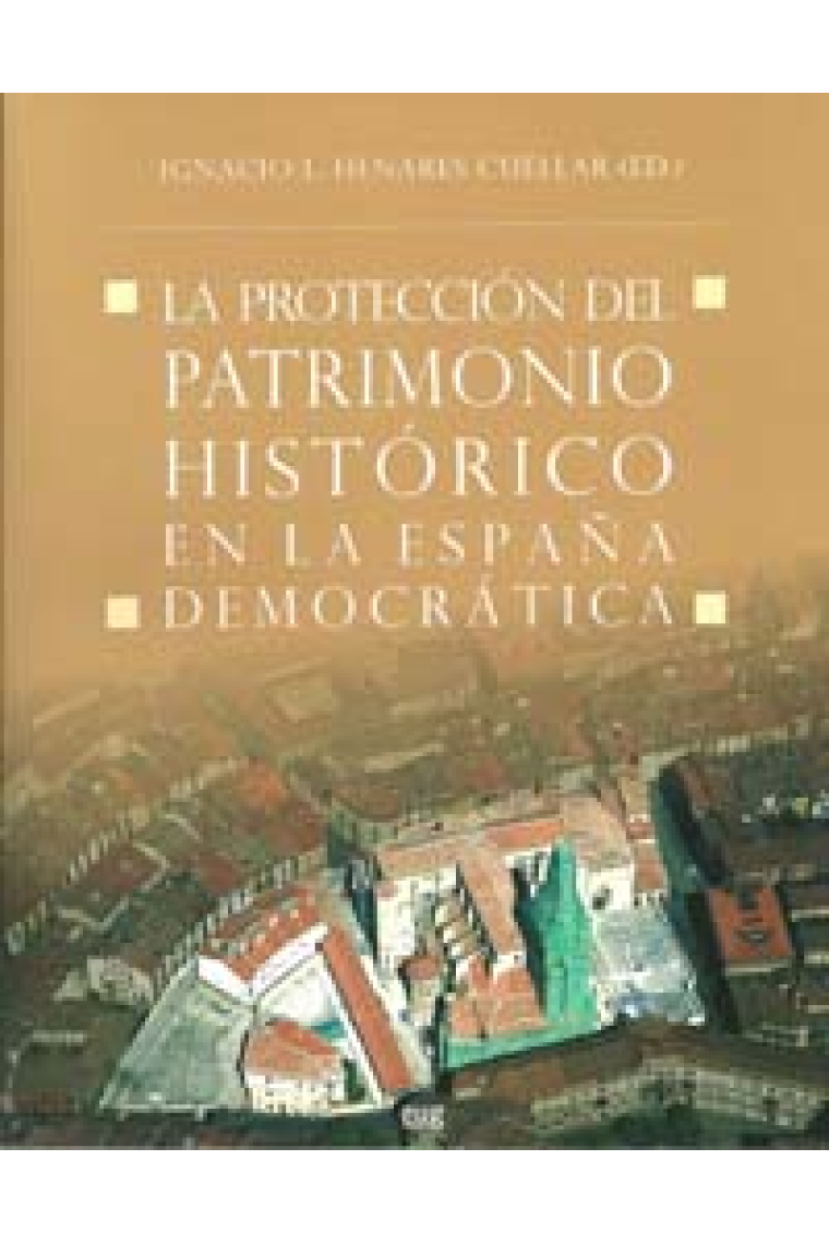 La protección del patrimonio histórico en la España democrática