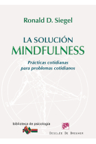 La solución Mindfulness : Prácticas cotidianas para problemas cotidianos