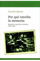 Por qué estorba la memoria. Represión y guerrilla en Asturias, 1937-1952