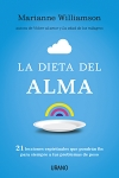 La dieta del alma : 21 lecciones espirituales que pondrán fin para siempre a tus problemas de peso