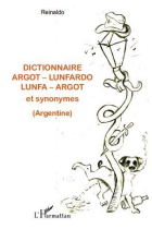 Dicctionnaire Argot - Lunfardo / Lunfa - Argot et synonymes (Argentine)