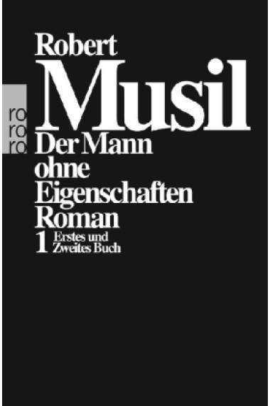 Der Mann ohne Eigenschaften. 1. Erstes und zweites Buch