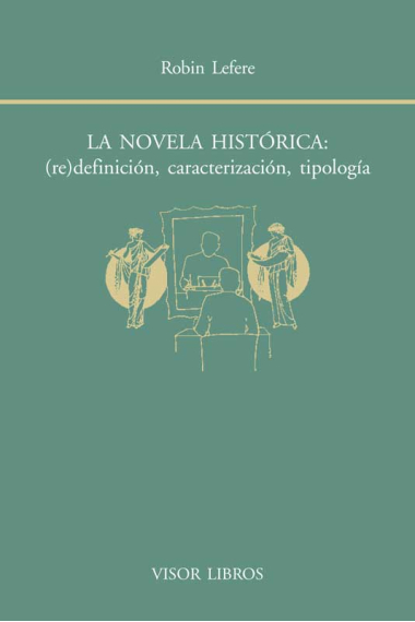 La novela histórica: (re)definición, caracterización, tipología