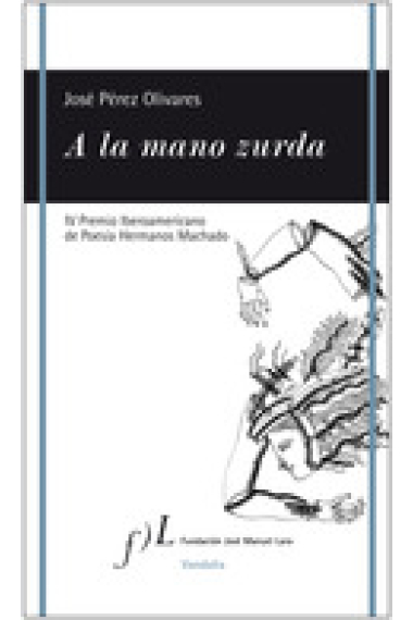 A la mano zurda (IV Premio Iberoamericano de poesía Hermanos Machado)