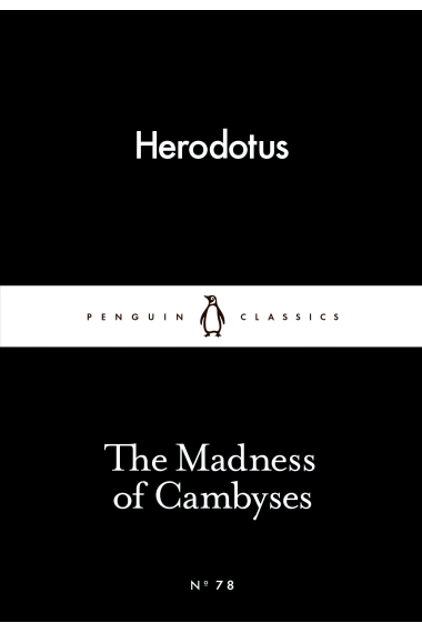 The Madness of Cambyses (Little Black Classics #78)