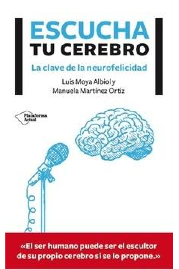 Escucha tu cerebro.Las claves de la neurofelicidad