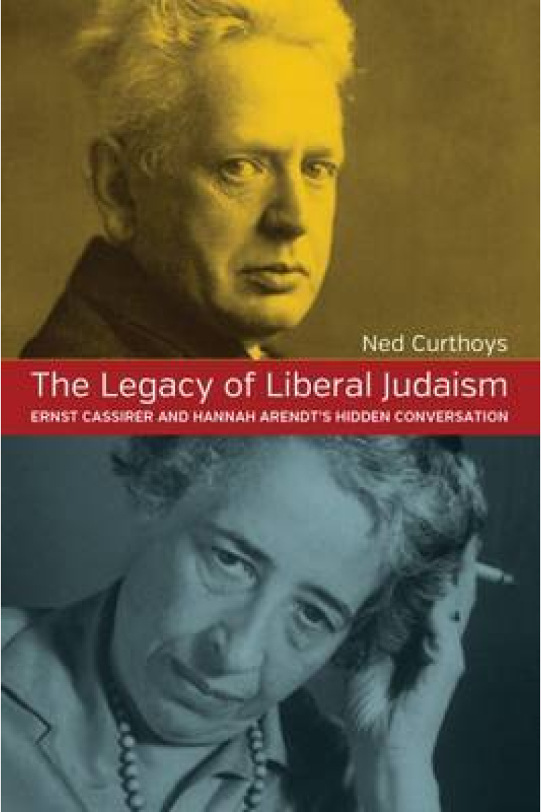 The legacy of liberal judaism: Ernst Cassirer and Hannah Arendt's hidden conversation