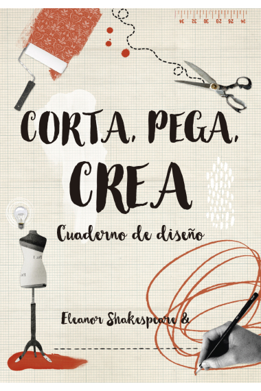 Corta, pega, crea. Cuaderno de diseño