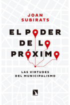 El poder de lo próximo. Las virtudes del municipalismo