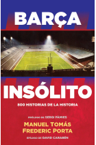 Barça Insólito. 800 Historias de la Historia