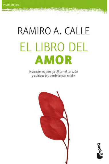 El libro del amor. Narraciones para pacificar el corazón y cultivar los sentimientos nobles