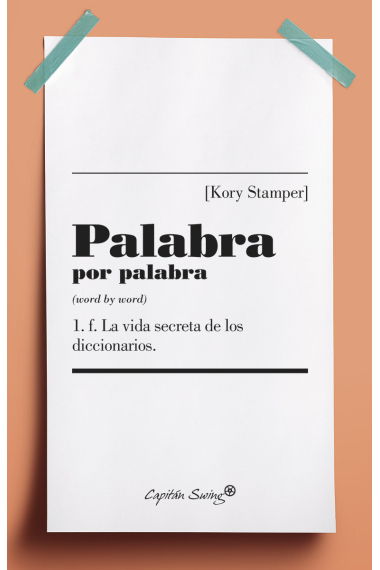 Palabra por Palabra. La vida secreta de los diccionarios