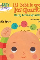 Al bebé le encantan los quarks (Baby Loves Science)