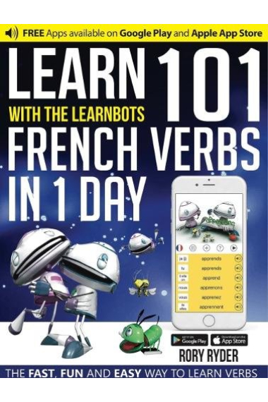 Learn 101 French Verbs in 1 Day (LearnBots)