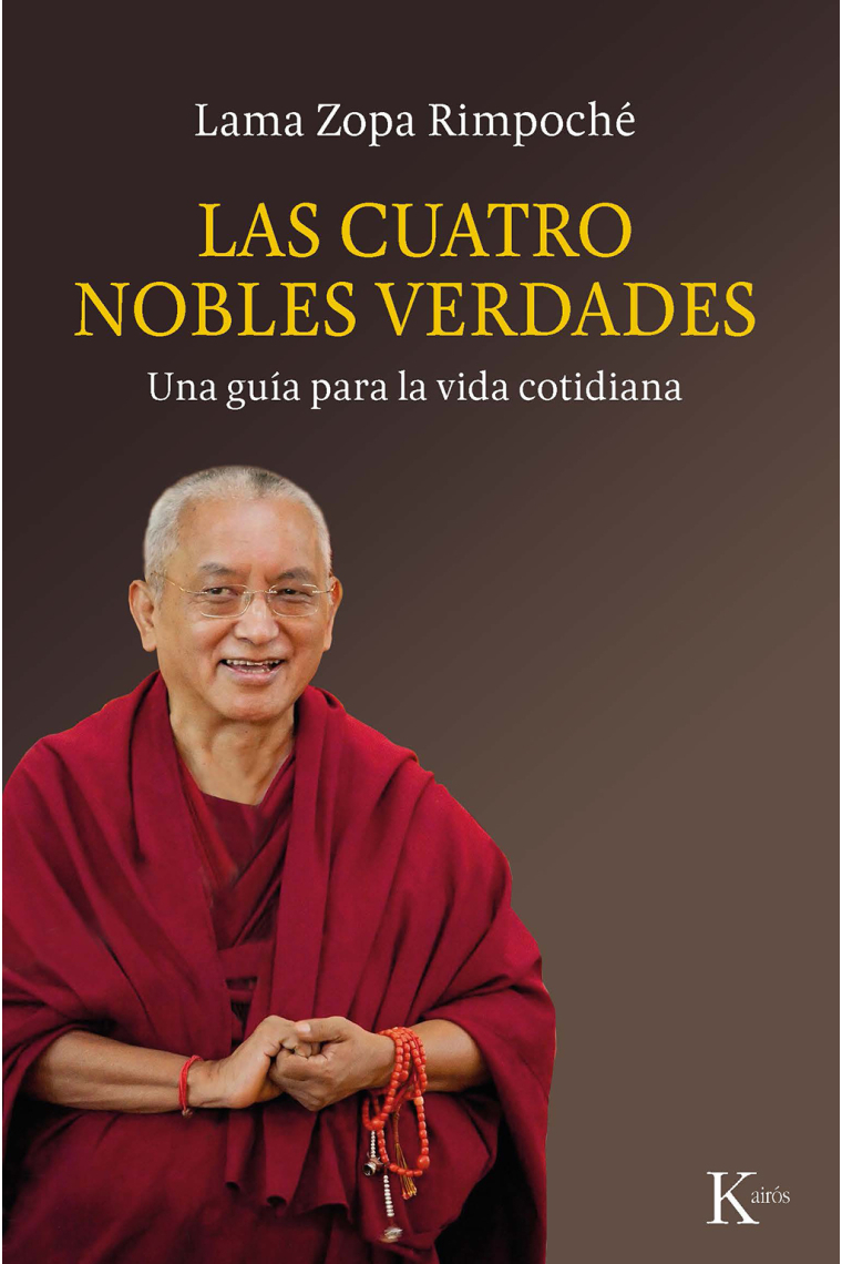 Las Cuatro Nobles Verdades. Una guía para la vida cotidiana