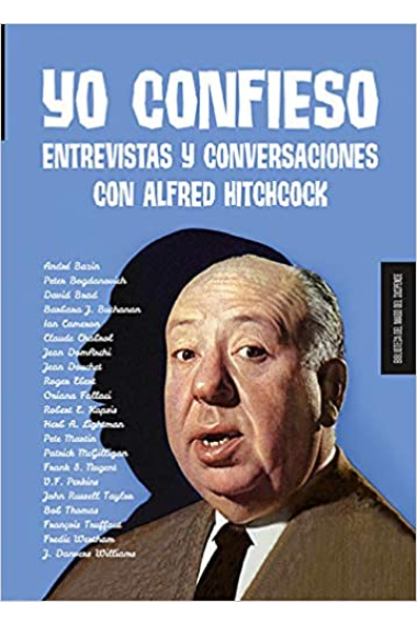 Yo confieso. Entrevistas y conversaciones con Alfred Hitchcock