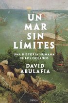 Un mar sin límites. Una historia humana de los océanos