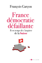 France, démocratie défaillante : Il est temps de s'inspirer de la Suisse