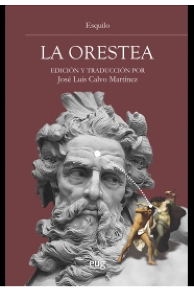 La Orestea (Edición bilingüe de José Luis Calvo Martínez)