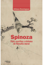 Spinoza: vida, escritos y sistema de filosofía moral