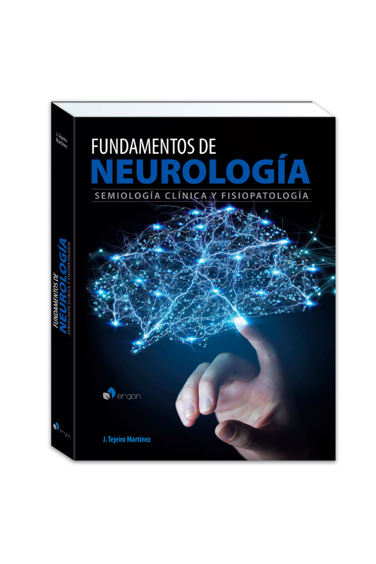 Fundamentos de Neurología. Semiología Clínica y Fisiopatología