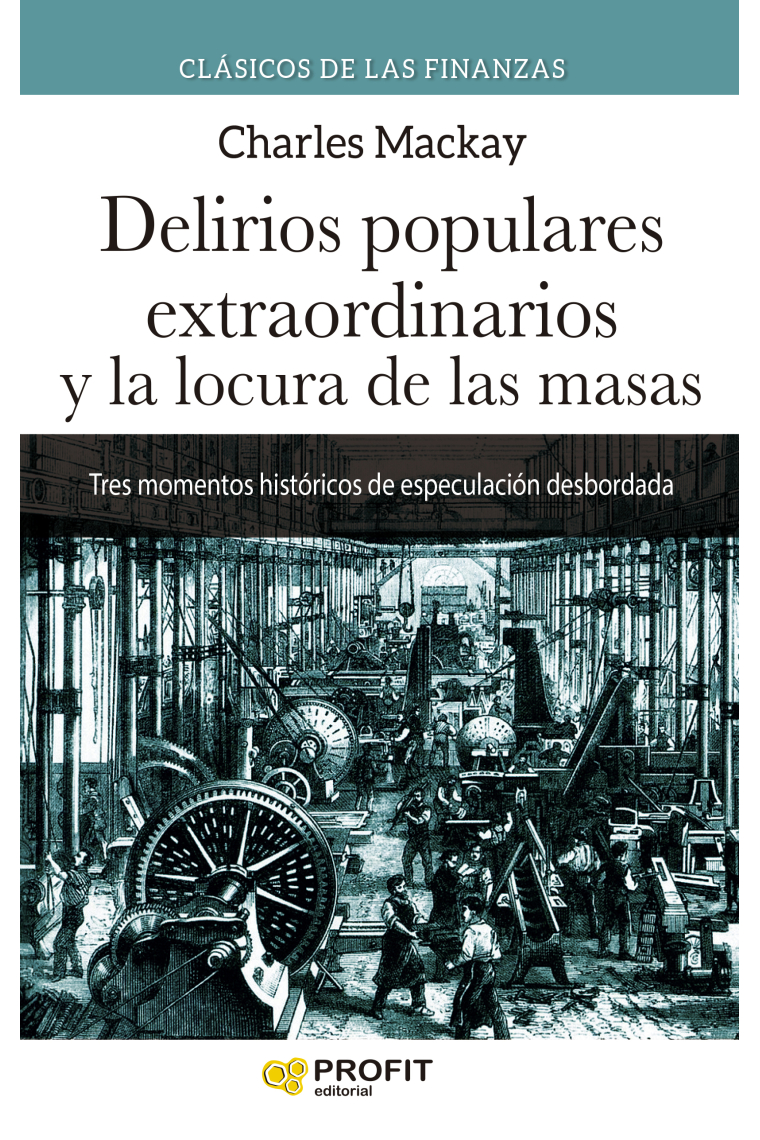 Delirios populares extraordinarios y la locura de las masas. Tres momentos históricos de especulación desbordada