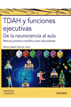 TDAH y funciones ejecutivas. De la neurociencia al aula. Manual práctico-científico para educadores