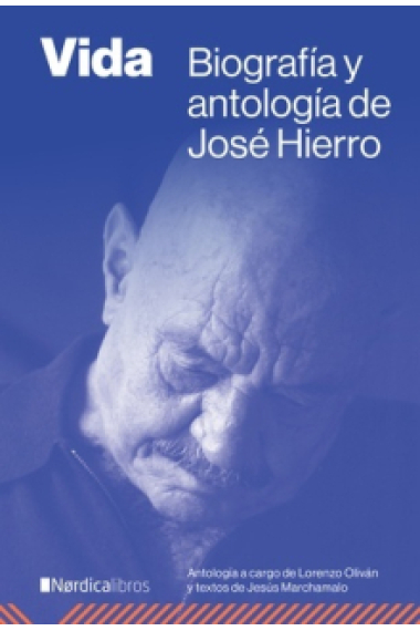 Vida. Biografía y antología de José Hierro