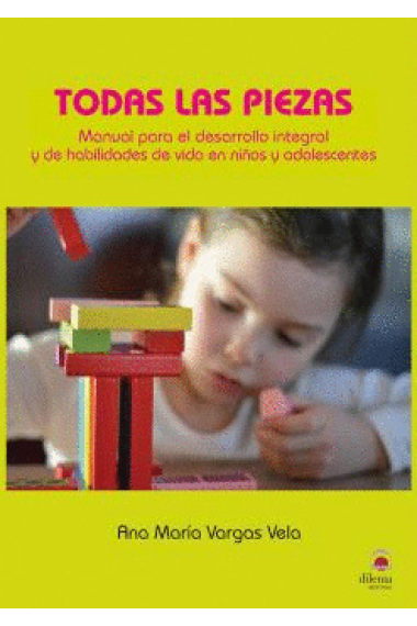 Todas las piezas. Manual para el desarrollo integral y de habilidades de vida en niños y adolescentes