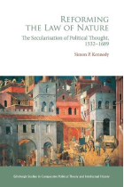 Reforming the Law of Nature: The Secularisation of Political Thought, 1532 1689 (Edinburgh Studies in Comparative Political Theory and Intellectual History)