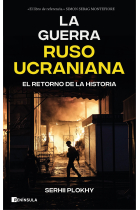 La guerra ruso-ucraniana. El retorno de la historia