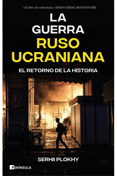 La guerra ruso-ucraniana. El retorno de la historia