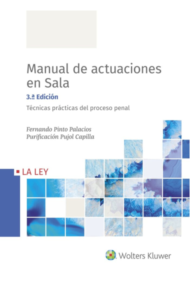 Manual de actuaciones en sala. Técnicas prácticas del proceso penal (3.ª edición)