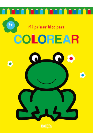 MI PRIMER BLOC PARA COLOREAR +3 RANA