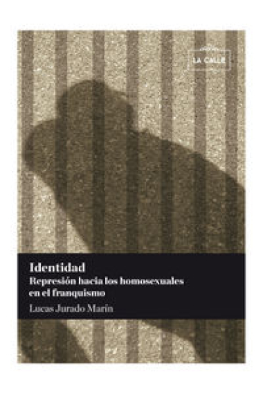 Identidad. represión hacia los homosexuales en el franquismo