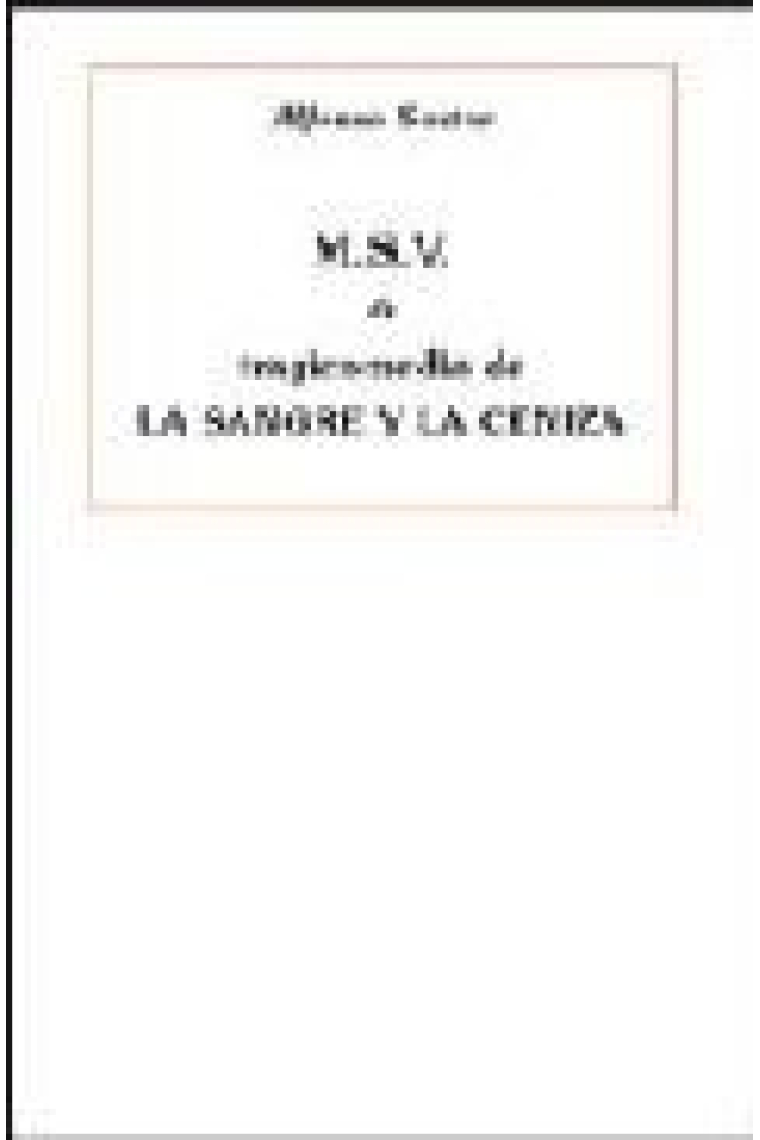 M.S.V. o tragicomedia de La sangre y la ceniza